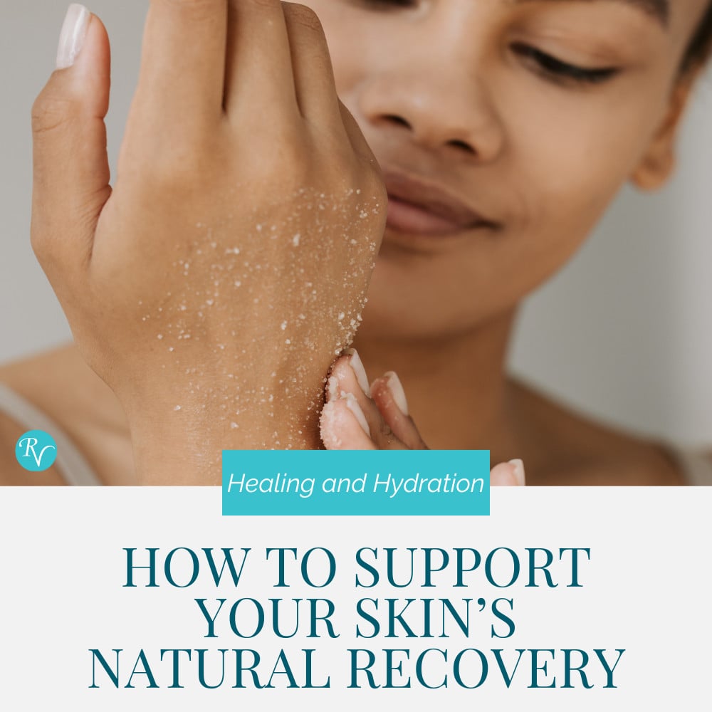 Healing and Hydration: How to Support Your Skin’s Natural Recovery